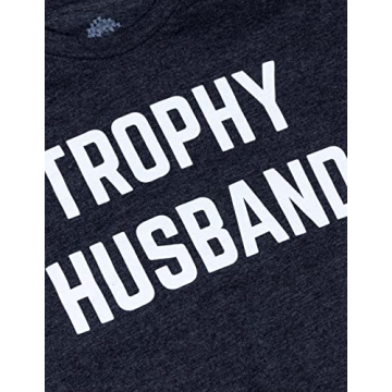 Trophy Husband Tee - Funny Gift for Dads and Husbands