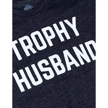 Trophy Husband Tee - Funny Gift for Dads and Husbands