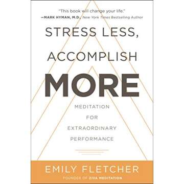 Stress Less, Accomplish More: Meditation for Extraordinary Performance