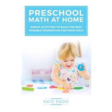 Preschool Math at Home: Simple Activities to Build the Best Possible Foundation for Your Child (Math with Confidence)