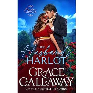 Her Husband's Harlot: A Steamy Marriage of Convenience Regency Romance