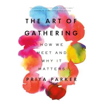 The Art of Gathering: How We Meet and Why It Matters