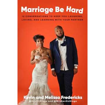 Marriage Be Hard: 12 Conversations to Keep You Laughing, Loving, and Learning with Your Partner