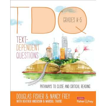 Text-Dependent Questions, Grades K-5: Pathways to Close and Critical Reading (Corwin Literacy)