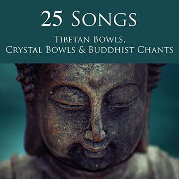25 Songs Tibetan Bowls, Crystal Bowls & Buddhist Chants - Deep Zen Meditation Music with Singing Bow...