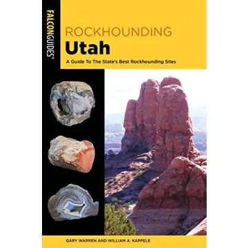 Rockhounding Utah: A Guide To The State's Best Rockhounding Sites (Rockhounding Series)
