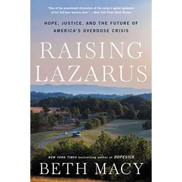 Raising Lazarus: Hope, Justice, and the Future of America's Overdose Crisis - A Path to Healing