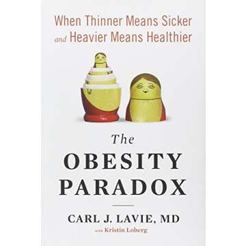 The Obesity Paradox: When Thinner Means Sicker and Heavier Means Healthier