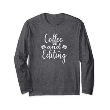 Coffee And Editing Photographer Cute Love Photography Gift Long Sleeve T-Shirt
