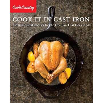 Cook It in Cast Iron: Kitchen-Tested Recipes for the One Pan That Does It All (Cook's Country)