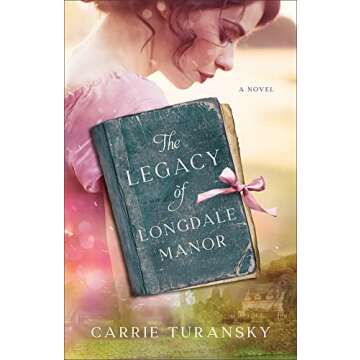 The Legacy of Longdale Manor: An English Split-Time Christian Historical Romance Novel