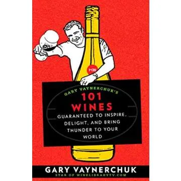 Gary Vaynerchuk's 101 Wines: A Fun and Engaging Wine Guide