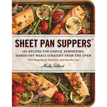 Sheet Pan Suppers: 120 Recipes for Simple, Surprising, Hands-Off Meals Straight from the Oven