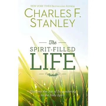 The Spirit-Filled Life: Discover the Joy of Surrendering to the Holy Spirit
