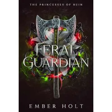 Feral Guardian: An Age Gap Bodyguard Romance (The Princesses of Ruin Book 2)