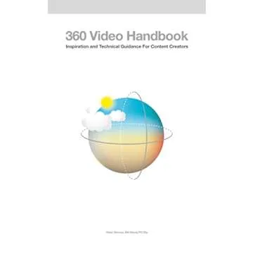 360 Video Handbook: Master 360-Degree Video Creation Easily