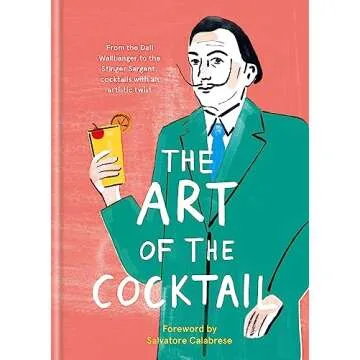 The Art of the Cocktail - A Stunning Guide to Creative Mixology
