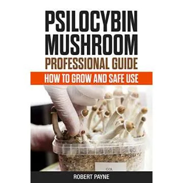 Psilocybin Mushroom Professional Guide: How To Grow And Safe Use
