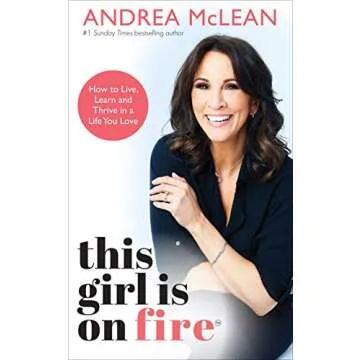This Girl Is on Fire: How to Live, Learn and Thrive in a Life You Love