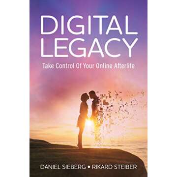 Digital Legacy: Take Control of Your Digital Afterlife