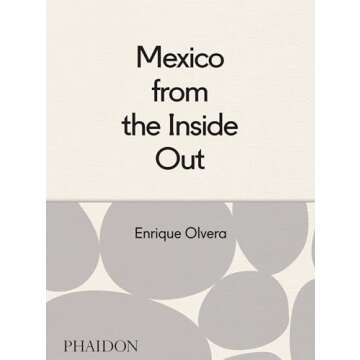 Mexico from the Inside Out: A Culinary Journey with Enrique Olvera