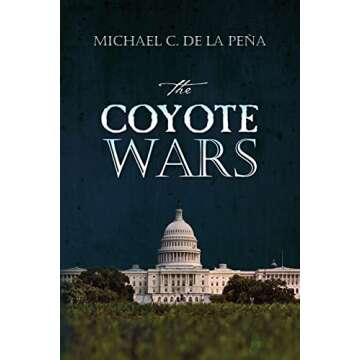 The Coyote Wars - A Thrilling Novel of Terrorism and Intrigue