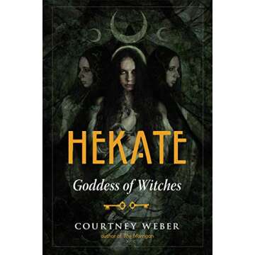 Hekate: Goddess of Witches – Embrace the Enchantment of the Occult