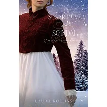 Sugar Plums and Scandal: a Regency Christmas Romance
