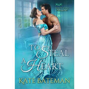 To Steal A Heart (Secrets & Spies Book 1)