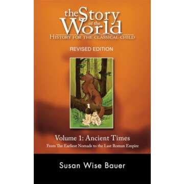 The Story of the World: History for the Classical Child: Volume 1: Ancient Times: From the Earliest ...