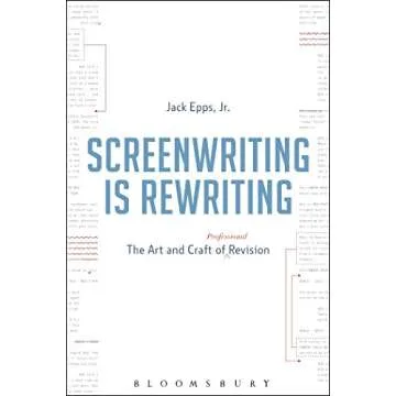 Screenwriting is Rewriting: The Art and Craft of Professional Revision