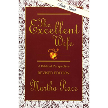 The Excellent Wife: A Biblical Perspective - Study Guide