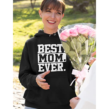Best Mom Ever Hoodie - Perfect Gift for Moms and Wives