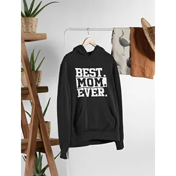 Best Mom Ever Hoodie - Perfect Gift for Moms and Wives