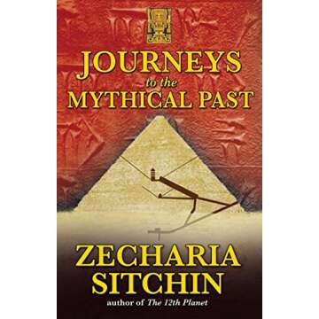Journeys to the Mythical Past (Earth Chronicles Expeditions (Paperback) Book 2)