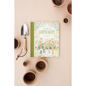 We Are the Gardeners - Joyful Gardening for Families
