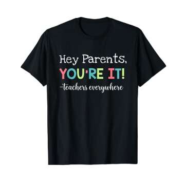 Hey Parents You're It from Teachers Summer Break Teacher Tee T-Shirt