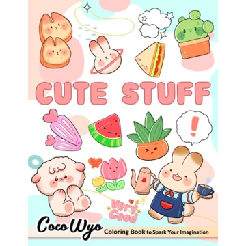 Cute Stuff: Coloring Books with Adorable Illustrations Such As Bunnies, Unicorns, Desserts, Foods an...