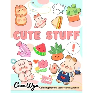 Cute Stuff: Coloring Books with Adorable Illustrations Such As Bunnies, Unicorns, Desserts, Foods an...