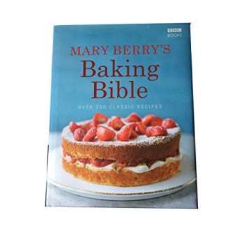 Mary Berry's Baking Bible: Over 250 Classic Recipes