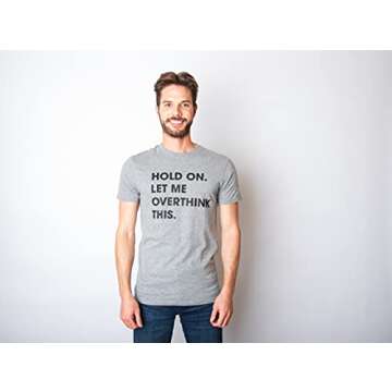 Crazy Dog Men's T Shirt Hold On Let Me Overthink This Funny Sarcastic Anti Social Introvert Shirt Ne...