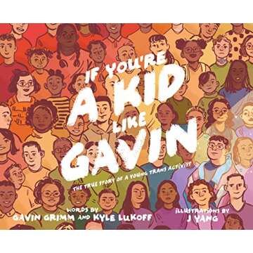 If You’re a Kid Like Gavin Inspiring Trans Activist Story