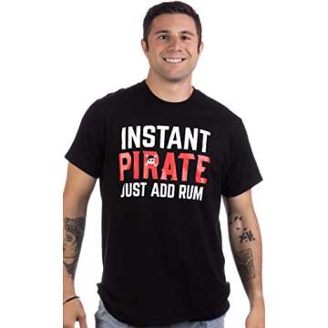 Instant Pirate Just Add Rum Funny T-Shirt for Adults