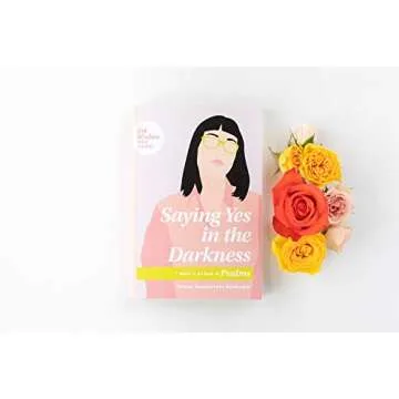 Saying Yes in the Darkness: 7 Weeks in the Book of Psalms (Get Wisdom Bible Studies)