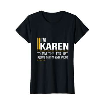 Save Time Let’s Assume Karen Is Never Wrong Funny Women Name T-Shirt
