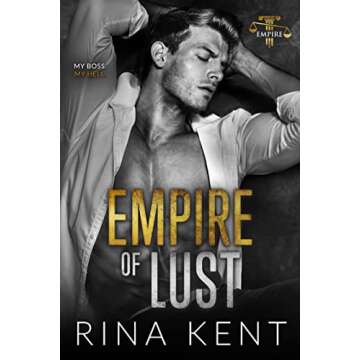 Empire of Lust: An Enemies with Benefits Romance - A Heart-Pounding Tale of Desire