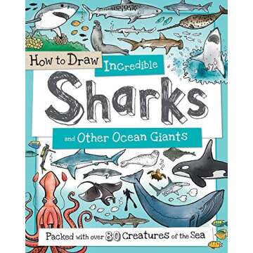 How to Draw Incredible Sharks and Other Ocean Giants for Young Artists
