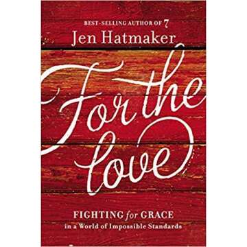 By Jen Hatmaker - For the Love: Fighting for Grace in a World of Impossible Standards (Hardcover)【...