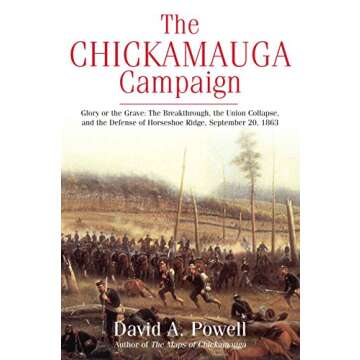 The Chickamauga Campaign―Glory or the Grave: The Breakthrough, the Union Collapse, and the Defense...