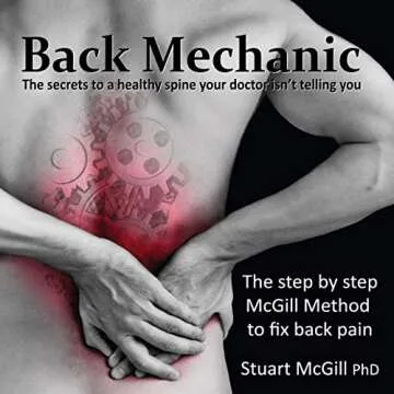 Back Mechanic by Dr. Stuart McGill: A Comprehensive Guide to Pain Relief